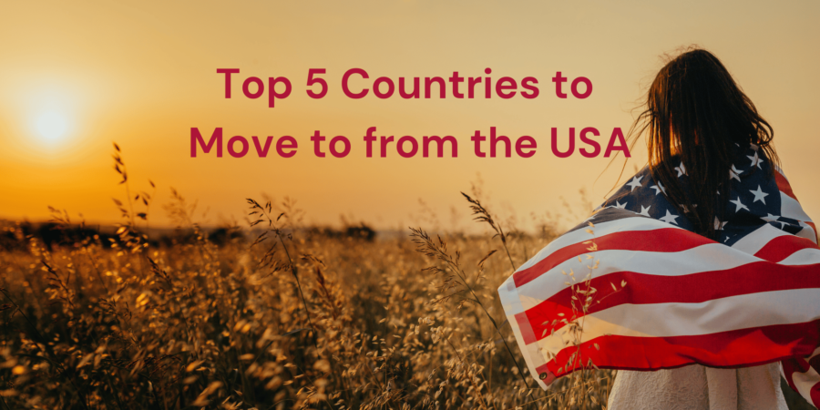The Top 5 Countries to Move to from the USA